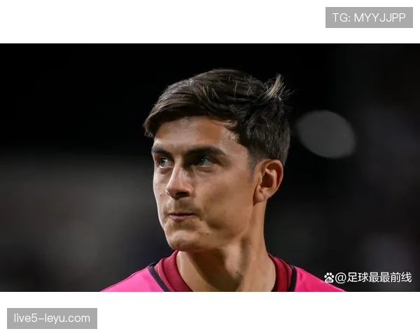 迪巴拉禁区内效率飙升,战术智慧成进攻新引擎